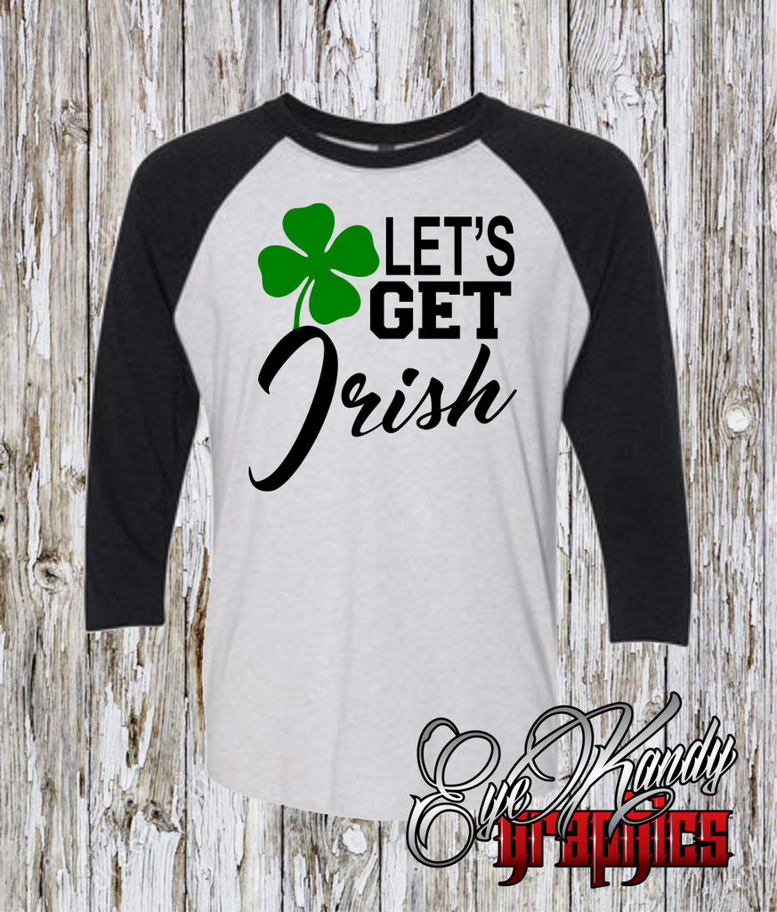 Let's Get Irish ~ St. Patrick's Day Raglan tee