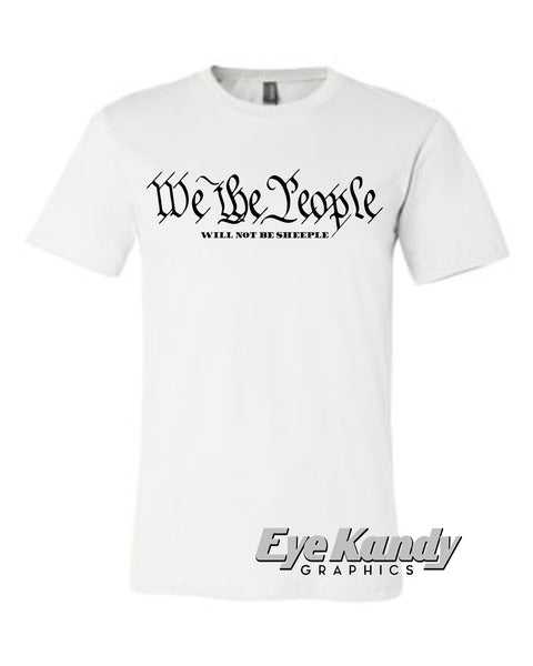We The People Will Not Be Sheeple Tee