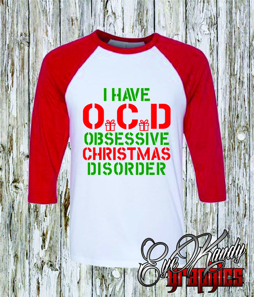 O.C.D. (Obsessive Christmas Disorder) - Unisex Raglan Christmas Shirts - Christmas Gifts