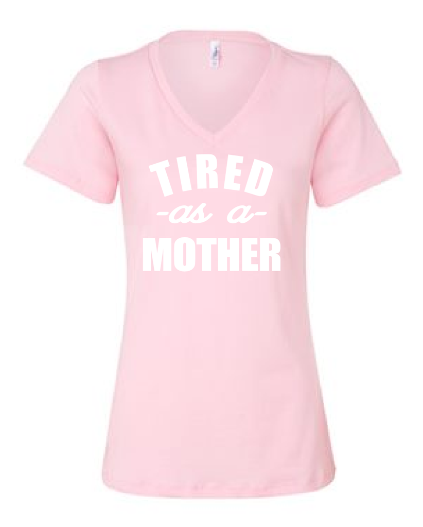 Tired as a mother shirt/mom life/mom shirts/gift for mom/mothers day gift/mom tees/mom tshirt