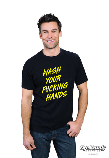 WASH YOUR F#CKING HANDS ~ Funny Quarantine CoronaVirus Covid-19 Pandemic shirt